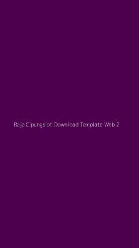 Tampilan Antarmuka Aplikasi Raja Cipungslot Download Template Web - 2