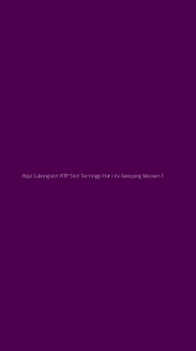 Tampilan Antarmuka Aplikasi Raja Cukongslot Rtp Slot Tertinggi Hari Ini Gampang Maxwin - 1
