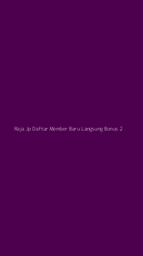 Tampilan Antarmuka Aplikasi Raja Jp Daftar Member Baru Langsung Bonus - 2
