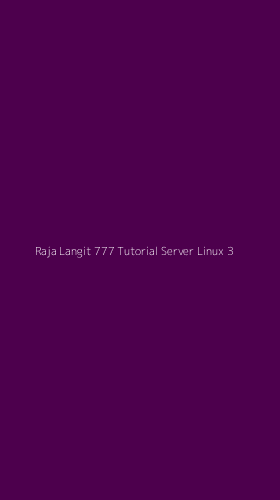 Tampilan Antarmuka Aplikasi Raja Langit 777 Tutorial Server Linux - 3