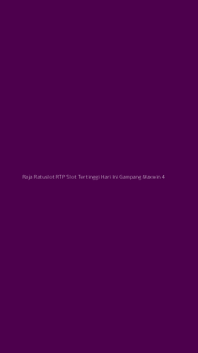 Tampilan Antarmuka Aplikasi Raja Ratuslot Rtp Slot Tertinggi Hari Ini Gampang Maxwin - 4