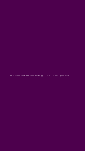 Tampilan Antarmuka Aplikasi Raja Singa Slot Rtp Slot Tertinggi Hari Ini Gampang Maxwin - 4