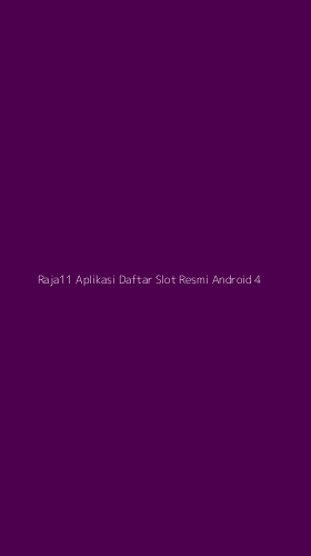 Tampilan Antarmuka Aplikasi Raja11 Aplikasi Daftar Slot Resmi Android - 4
