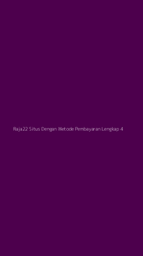 Tampilan Antarmuka Aplikasi Raja22 Situs Dengan Metode Pembayaran Lengkap - 4
