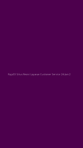 Tampilan Antarmuka Aplikasi Raja33 Situs Resmi Layanan Customer Service 24jam - 2