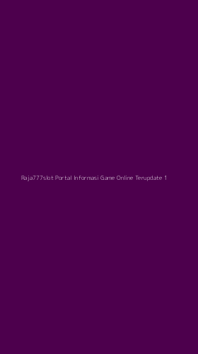 Tampilan Antarmuka Aplikasi Raja777slot Portal Informasi Game Online Terupdate - 1