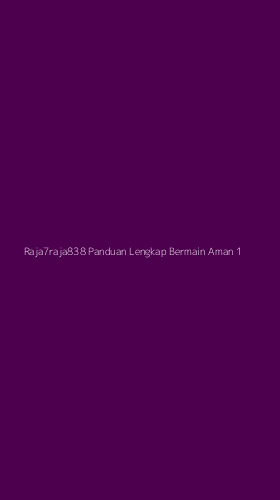 Tampilan Antarmuka Aplikasi Raja7raja838 Panduan Lengkap Bermain Aman - 1