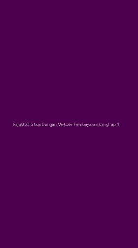 Tampilan Antarmuka Aplikasi Raja853 Situs Dengan Metode Pembayaran Lengkap - 1