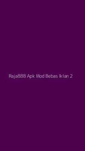 Tampilan Antarmuka Aplikasi Raja888 Apk Mod Bebas Iklan - 2