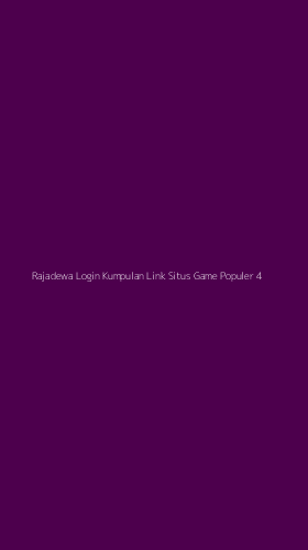 Tampilan Antarmuka Aplikasi Rajadewa Login Kumpulan Link Situs Game Populer - 4