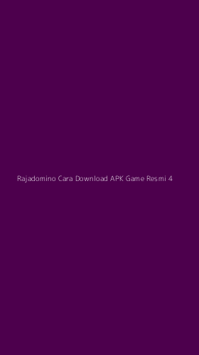 Tampilan Antarmuka Aplikasi Rajadomino Cara Download Apk Game Resmi - 4