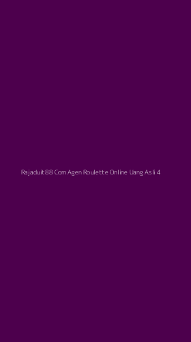 Tampilan Antarmuka Aplikasi Rajaduit88 Com Agen Roulette Online Uang Asli - 4