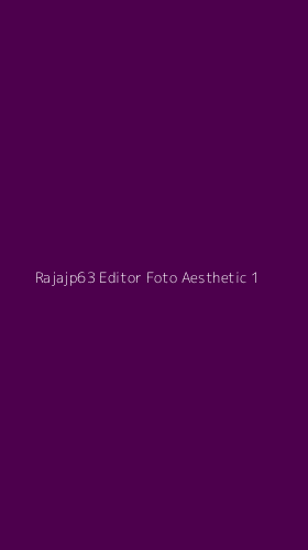 Tampilan Antarmuka Aplikasi Rajajp63 Editor Foto Aesthetic - 1