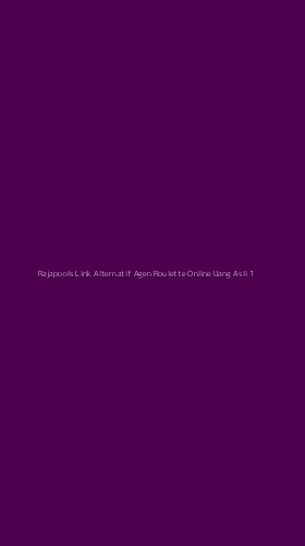 Tampilan Antarmuka Aplikasi Rajapools Link Alternatif Agen Roulette Online Uang Asli - 1