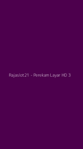 Tampilan Antarmuka Aplikasi Rajaslot21 - Perekam Layar HD - 3