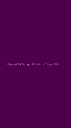 Tampilan Antarmuka Aplikasi Rajaslot5000 Login Slot Gacor Tanpa Vpn - 4