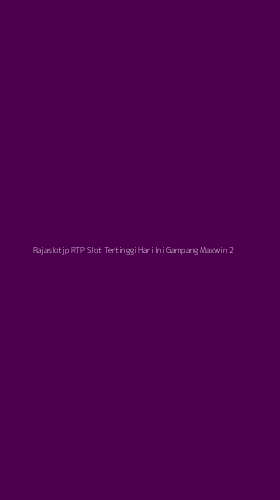 Tampilan Antarmuka Aplikasi Rajaslotjp Rtp Slot Tertinggi Hari Ini Gampang Maxwin - 2