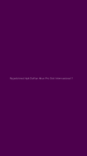 Tampilan Antarmuka Aplikasi Rajaslotmod Apk Daftar Akun Pro Slot Internasional - 1