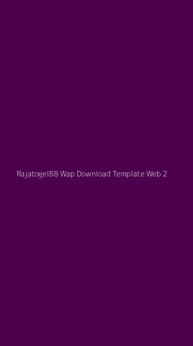 Tampilan Antarmuka Aplikasi Rajatogel88 Wap Download Template Web - 2