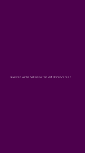 Tampilan Antarmuka Aplikasi Rajatoto4 Daftar Aplikasi Daftar Slot Resmi Android - 4