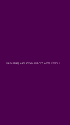 Tampilan Antarmuka Aplikasi Rajauntung Cara Download Apk Game Resmi - 3