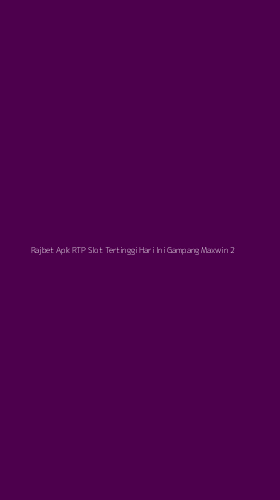 Tampilan Antarmuka Aplikasi Rajbet Apk Rtp Slot Tertinggi Hari Ini Gampang Maxwin - 2
