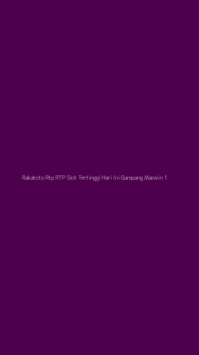 Tampilan Antarmuka Aplikasi Rakatoto Rtp Rtp Slot Tertinggi Hari Ini Gampang Maxwin - 1