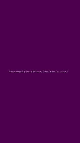 Tampilan Antarmuka Aplikasi Raksasatogel Rtp Portal Informasi Game Online Terupdate - 3