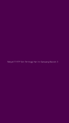 Tampilan Antarmuka Aplikasi Rakyat77 Rtp Slot Tertinggi Hari Ini Gampang Maxwin - 3