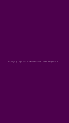 Tampilan Antarmuka Aplikasi Rakyatjp Jp Login Portal Informasi Game Online Terupdate - 2
