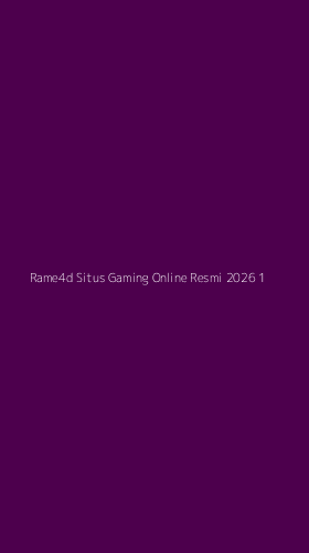 Tampilan Antarmuka Aplikasi Rame4d Situs Gaming Online Resmi 2026 - 1