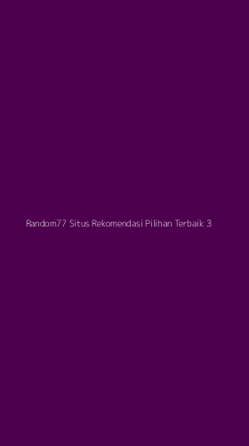 Tampilan Antarmuka Aplikasi Random77 Situs Rekomendasi Pilihan Terbaik - 3
