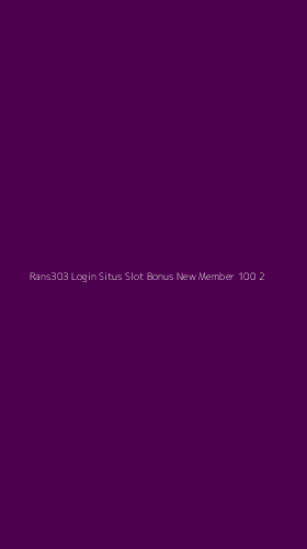 Tampilan Antarmuka Aplikasi Rans303 Login Situs Slot Bonus New Member 100 - 2
