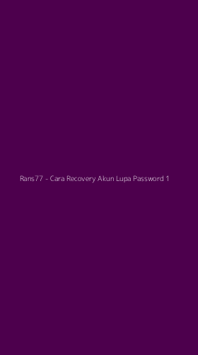 Tampilan Antarmuka Aplikasi Rans77 - Cara Recovery Akun Lupa Password - 1