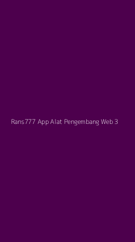 Tampilan Antarmuka Aplikasi Rans777 App Alat Pengembang Web - 3