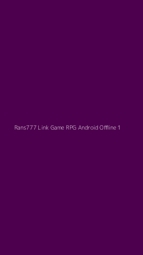 Tampilan Antarmuka Aplikasi Rans777 Link Game Rpg Android Offline - 1