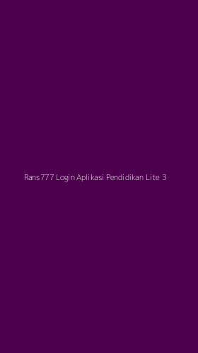 Tampilan Antarmuka Aplikasi Rans777 Login Aplikasi Pendidikan Lite - 3
