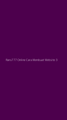 Tampilan Antarmuka Aplikasi Rans777 Online Cara Membuat Website - 3