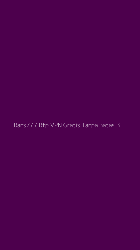 Tampilan Antarmuka Aplikasi Rans777 Rtp Vpn Gratis Tanpa Batas - 3