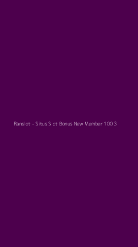 Tampilan Antarmuka Aplikasi Ranslot - Situs Slot Bonus New Member 100 - 3
