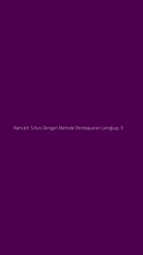 Tampilan Antarmuka Aplikasi Ranslot Situs Dengan Metode Pembayaran Lengkap - 3