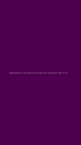 Tampilan Antarmuka Aplikasi Rantaitoto Com Bocoran Pola Slot Olympus Hari Ini - 4