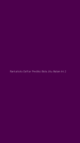 Tampilan Antarmuka Aplikasi Rantaitoto Daftar Prediksi Bola Jitu Malam Ini - 2