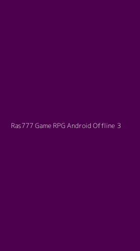 Tampilan Antarmuka Aplikasi Ras777 Game Rpg Android Offline - 3