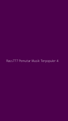 Tampilan Antarmuka Aplikasi Rass777 Pemutar Musik Terpopuler - 4