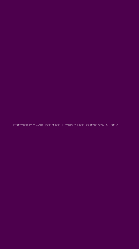 Tampilan Antarmuka Aplikasi Ratehoki88 Apk Panduan Deposit Dan Withdraw Kilat - 2