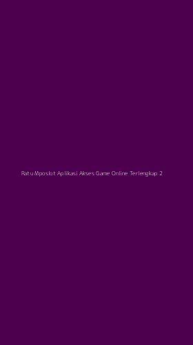 Tampilan Antarmuka Aplikasi Ratu Mposlot Aplikasi Akses Game Online Terlengkap - 2