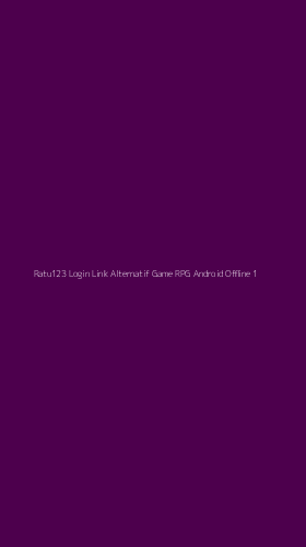 Tampilan Antarmuka Aplikasi Ratu123 Login Link Alternatif Game Rpg Android Offline - 1