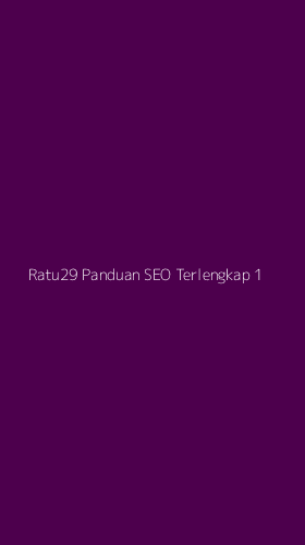 Tampilan Antarmuka Aplikasi Ratu29 Panduan Seo Terlengkap - 1