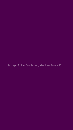 Tampilan Antarmuka Aplikasi Ratutogel Aplikasi Cara Recovery Akun Lupa Password - 2